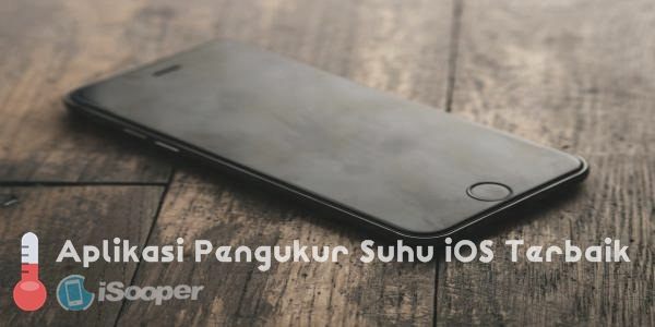 Aplikasi Pengukur Suhu Ruangan iOS Terbaik